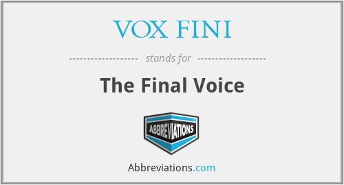 VOX FINI - The Final Voice